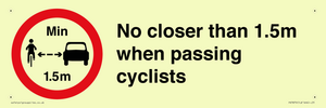 No closer than 1.5m when passing cyclists